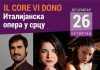 ITALIJANSKA OPERA U SRCU Koncert „IL CORE VI DONO“